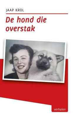 De hond die overstak - Jaap Krol - eBook (9789493170216)