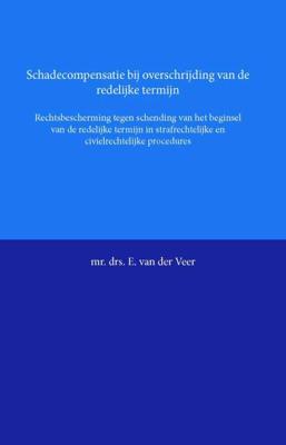 Schadecompensatie bij overschrijding van de redelijke termijn - E. van der Veer - Paperback (9789058506566)