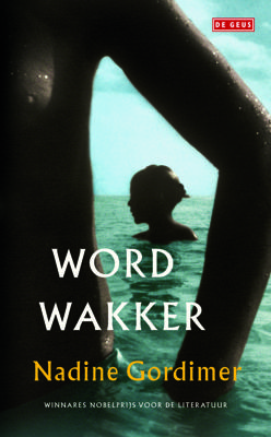 Word wakker - Nadine Gordimer - ebook Word wakker - Nadine Gordimer - ebook