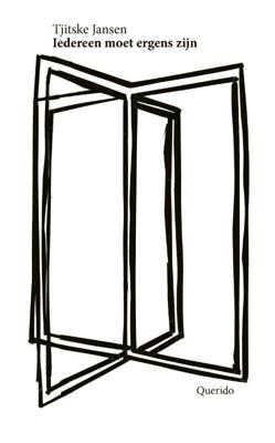 Tjitske  Jansen Iedereen moet ergens zijn