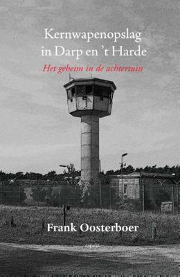 Kernwapenopslag in Darp en 't Harde (Paperback)
