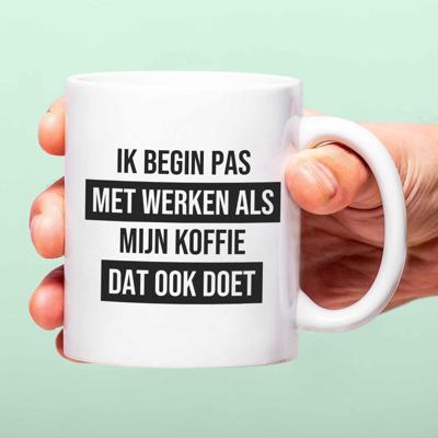 Mok Ik begin pas met werken als mijn koffie dat ook doet