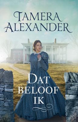 Dat beloof ik - Tamera Alexander - ebook