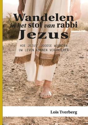 Wandelen in het stof van rabbi Jezus - Lois Tverberg - ebook