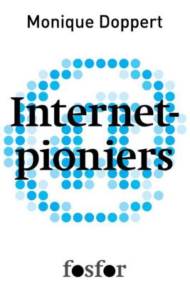 Internetpioniers - Monique Doppert - eBook (9789462250116) Internetpioniers - Monique Doppert - eBook (9789462250116)