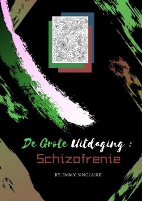 Volwassenen Kleurboek De Grote Uitdaging : Schizofrenie - Emmy Sinclaire - Paperback (9789402199918)