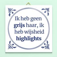 Tegeltje Ik heb geen grijs haar, ik heb wijsheid highlights - thumbnail