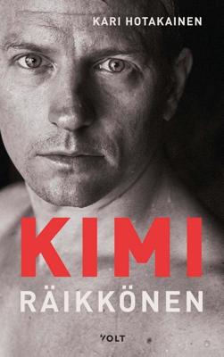 Kimi Räikkönen - Kari Hotakainen - ebook