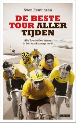 De beste Tour aller tijden - Sven Remijnsen - Paperback (9789048817382) De beste Tour aller tijden - Sven Remijnsen - Paperback (9789048817382)