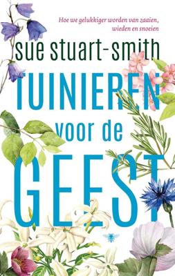Tuinieren voor de geest - Sue Stuart-Smith - ebook