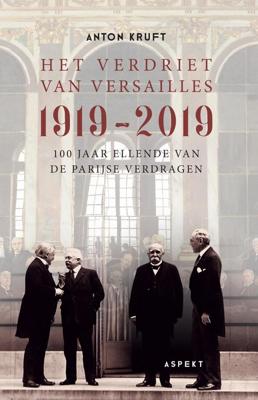 Het verdriet van Versailles 1919-2019 - Anton Kruft - ebook