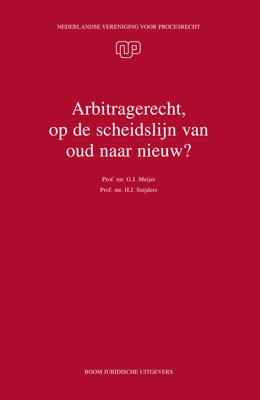 Arbitragerecht, op de scheidslijn van oud naar nieuw? - G.J. Meijer, H.J. Snijders - ebook