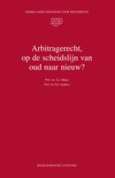 Arbitragerecht, op de scheidslijn van oud naar nieuw? - G.J. Meijer, H.J. Snijders - ebook - thumbnail