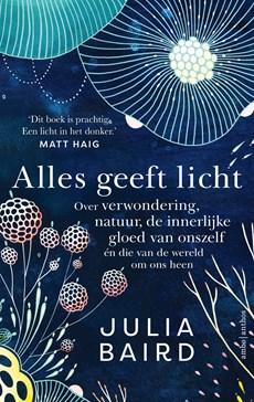 Alles geeft licht - Julia Baird - ebook