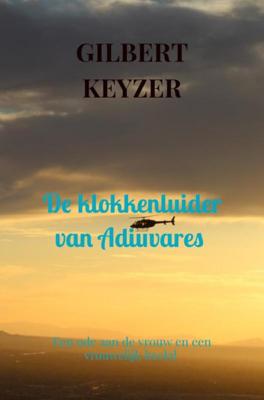 De klokkenluider van Adiuvares - Gilbert Keyzer - Paperback (9789464352313) De klokkenluider van Adiuvares - Gilbert Keyzer - Paperback (9789464352313)