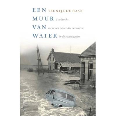 Een muur van water: Zoektocht naar een vader die verdween in de rampnacht 1 februari 1953
