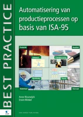 Automatisering van productieprocessen op basis van ISA-95 - Anne Rissewijck, Erwin Winkel - ebook