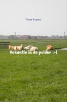 Vakantie in de polder :-( - Freek Kuipers - ebook - thumbnail