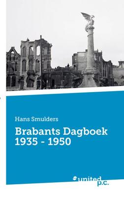 Brabants Dagboek 1935 – 1950 - Hans Smulders - Paperback (9783710344343) Brabants Dagboek 1935 – 1950 - Hans Smulders - Paperback (9783710344343)