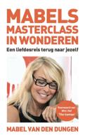Mabels masterclass in wonderen - Mabel van den Dungen - Hardcover (9789491442872) - thumbnail