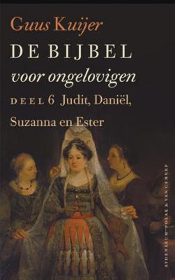 De Bijbel voor ongelovigen, deel 6 - Guus Kuijer - Paperback (9789025304287)