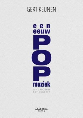 Een eeuw popmuziek - Gert Keunen - ebook