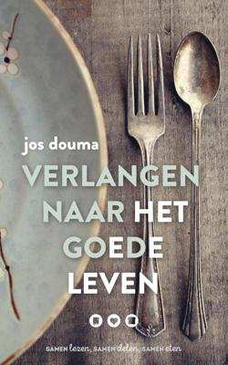Verlangen naar het goede leven - Jos Douma - eBook (9789023979609) Verlangen naar het goede leven - Jos Douma - eBook (9789023979609)