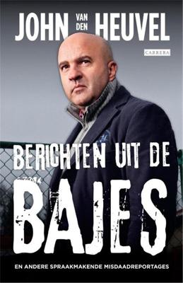 Berichten uit de bajes - John van den Heuvel - eBook (9789048815944) Berichten uit de bajes - John van den Heuvel - eBook (9789048815944)