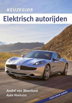 Keuzegids elektrisch autorijden - André van Woerkom, Auke Hoekstra - ebook