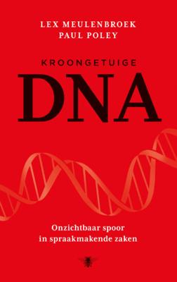 Kroongetuige DNA - Lex Meulenbroek, Paul Poley - eBook (9789023489825)