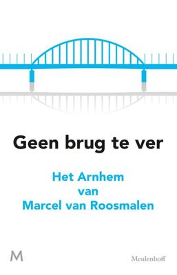 Geen brug te ver - Marcel van Roosmalen - ebook