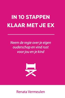 In 10 Stappen Klaar Met Je Ex - Renata Vermeulen - Paperback (9789493187603)