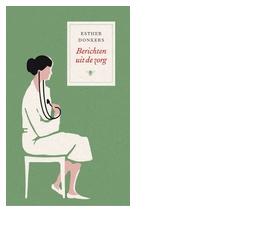 Berichten uit de zorg - Esther Donkers - ebook