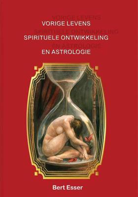 Vorige levens spirituele ontwikkeling en astrologie - Bert Esser - Paperback (9789075568226)