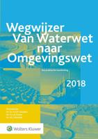 Wegwijzer van Waterwet naar Omgevingswet 2018 - Paperback (9789013150995) - thumbnail