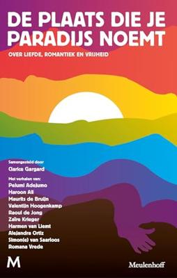 De plaats die je paradijs noemt - Clarice Gargard, Harmen van Liemt, Zaïre Krieger, Valentijn Hoogenkamp, Raoul de Jong, Maurits de Bruijn, Romana Vrede, - ebook De plaats die je paradijs noemt - Clarice Gargard, Harmen van Liemt, Zaïre Krieger, Valentijn Hoogenkamp, Raoul de Jong, Maurits de Bruijn, Romana Vrede, - ebook