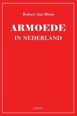 Armoede in Nederland - Robert Jan Blom - ebook