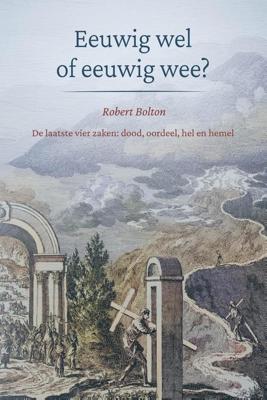 Eeuwig wel of eeuwig wee? - Robert Bolton - ebook