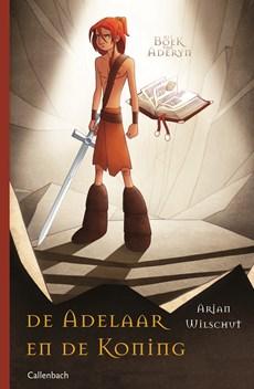 De adelaar en de koning - Arjan Wilschut - ebook