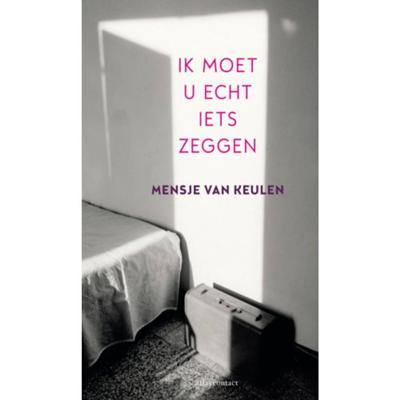 Ik moet u echt iets zeggen (Hardback)