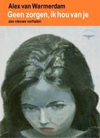Geen zorgen, ik hou van je - Alex van Warmerdam - ebook - thumbnail
