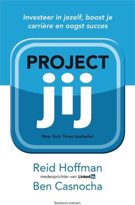 Project jij - Ben Casnocha, Reid Hoffman - eBook (9789047005698) Project jij - Ben Casnocha, Reid Hoffman - eBook (9789047005698)