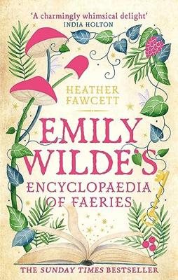 Emily Wilde's Encyclopaedia of Faeries Emily Wilde's Encyclopaedia of Faeries