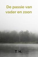 De passie van vader en zoon - T. H. - ebook - thumbnail