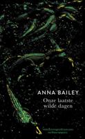 Onze laatste wilde dagen - Anna Bailey - ebook - thumbnail