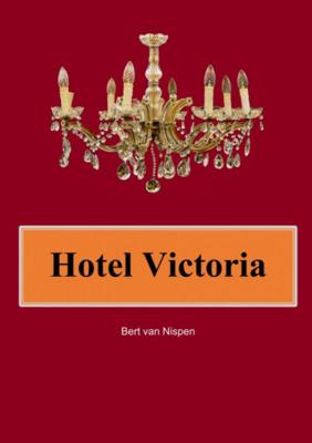Hotel Victoria - Bert van Nispen - Paperback (9789464052459)