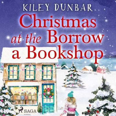 Christmas at the Borrow a Bookshop: A heartwarming, cosy, utterly uplifting romcom - the perfect rea