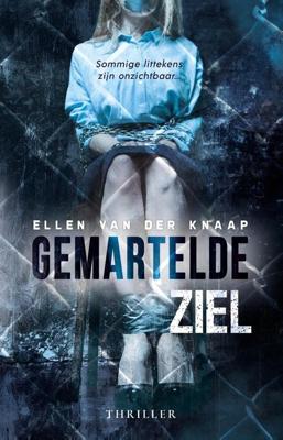 Gemartelde ziel - Ellen van der Knaap - ebook