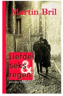 Liefde, seks en regen - Martin Bril - ebook