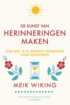 De kunst van herinneringen maken - Meik Wiking - ebook